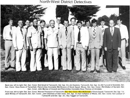 North West District Detectives - 1979 C.I.B. Centenary 1879 - 1979 Page 74 North West District Detectives ( 1979 ) Back row ( L - R ): DetSenCon Bob SMALL of Tamworth, DetSgt 3/c Jim HAWKINS of Tamworth, DetSgt 3/c Bill TUNSTALL of Armidale, DetSenCon Dave DAVIS of Tenterfield, Plain clothes Constable Mal BROWNE of Stock Squad - Moree, DetSenCon Phil WALKER of Narrabri, DetSenCon John BARNES of Inverell & Plan clothes Constable Dave THOMAS of Armidale. Front Row: DetSenCon Warren THOMPSON of Tamworth, DetSenCon Max McDONALD of Stock Squad - Tamworth, DetSgt 1/c Jack WINNEY of Tamworth, DetSenCon John GLASHEEN of Glen Innes, DetSgt 3/c Ken CALLIGHAN of Moree, DetSenCon Ken LOCKYER of Tamworth & DetSgt 3/c Ray TAGGART of Tamworth. 